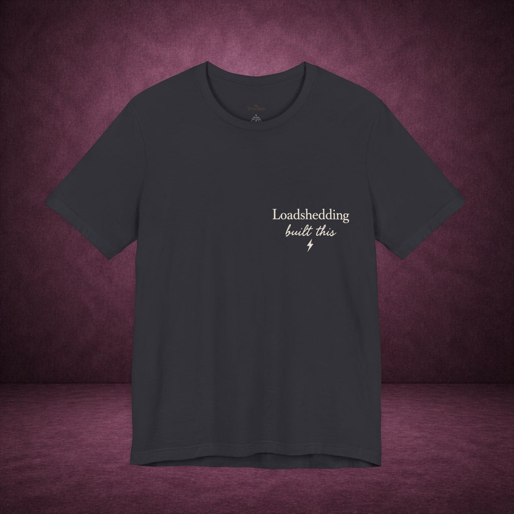 Loadshedding Built This Tee ⚡🖤