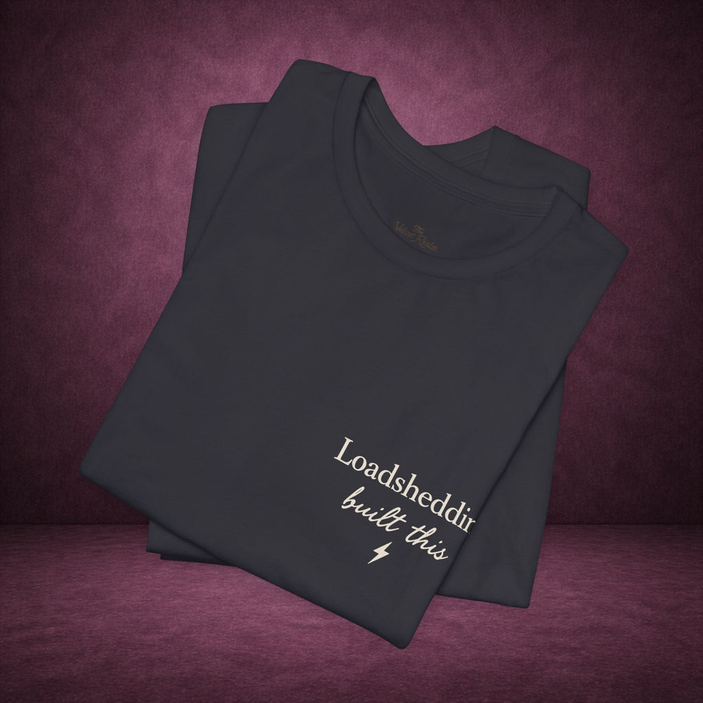 Loadshedding Built This Tee ⚡🖤