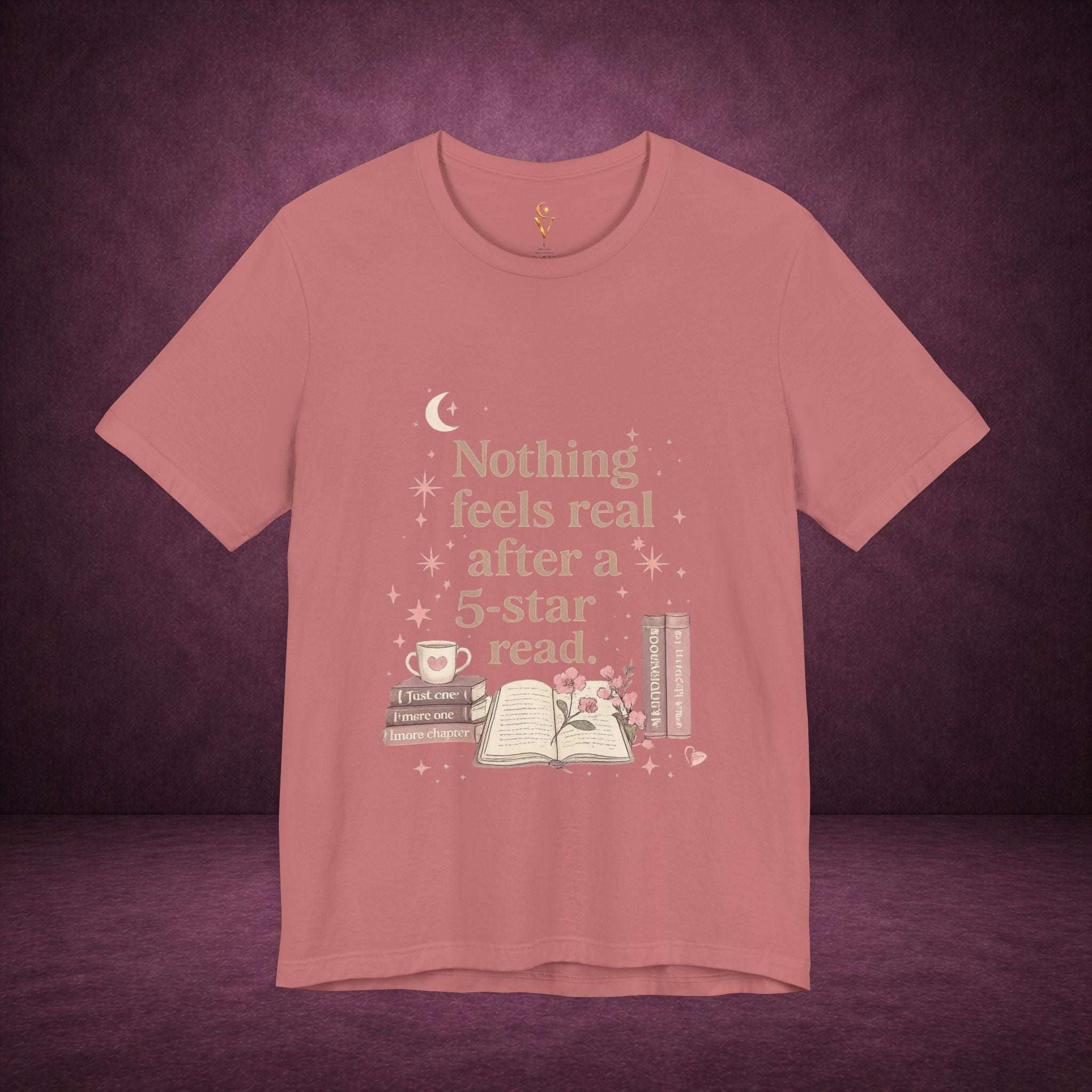 Reading T-Shirt — "Nothing Feels Real After a 5-Star Read" Book Lover Tee