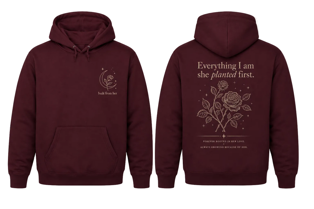 Girlie College Hoodie — 'Everything I Am She Planted First' Floral Rose Graphic Hoodie