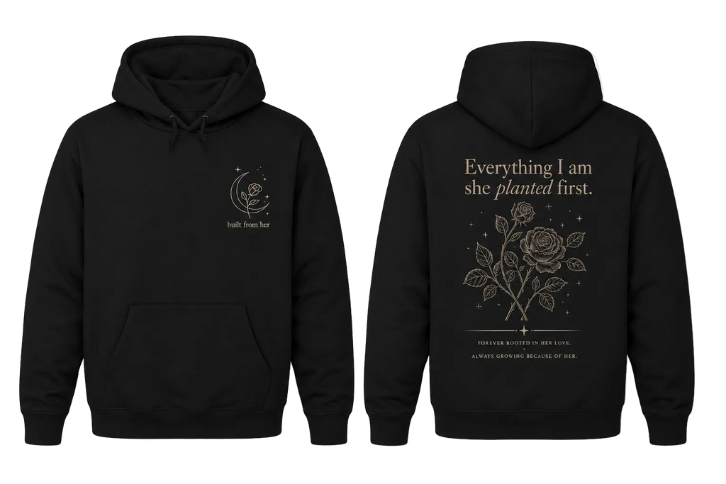 Girlie College Hoodie — 'Everything I Am She Planted First' Floral Rose Graphic Hoodie