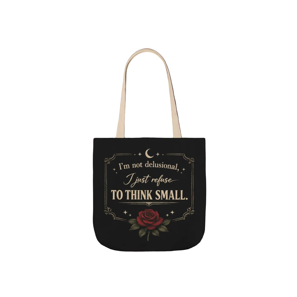 Tote Bag — “I’m Not Delusional, I Just Refuse to Think Small” Vintage Rose Canvas Tote