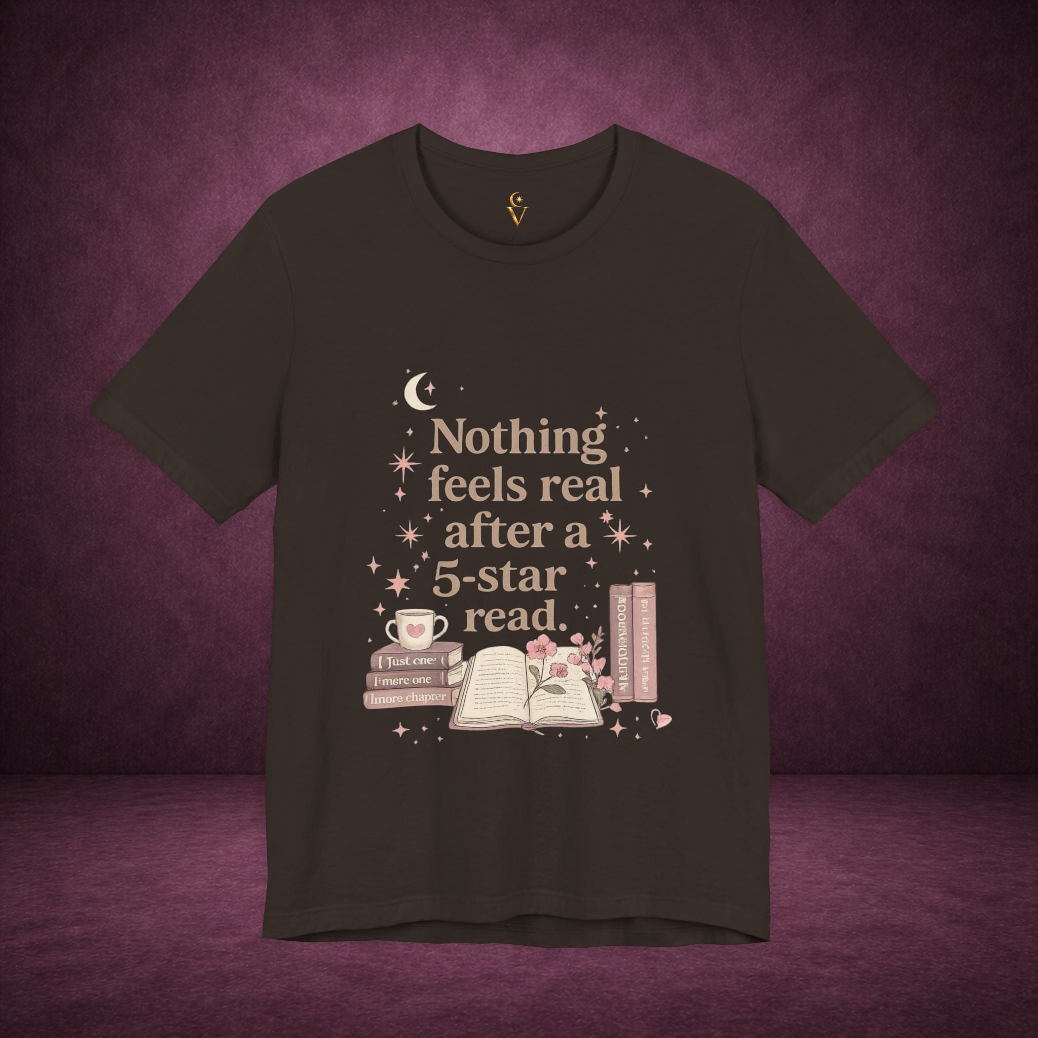 Reading T-Shirt — "Nothing Feels Real After a 5-Star Read" Book Lover Tee