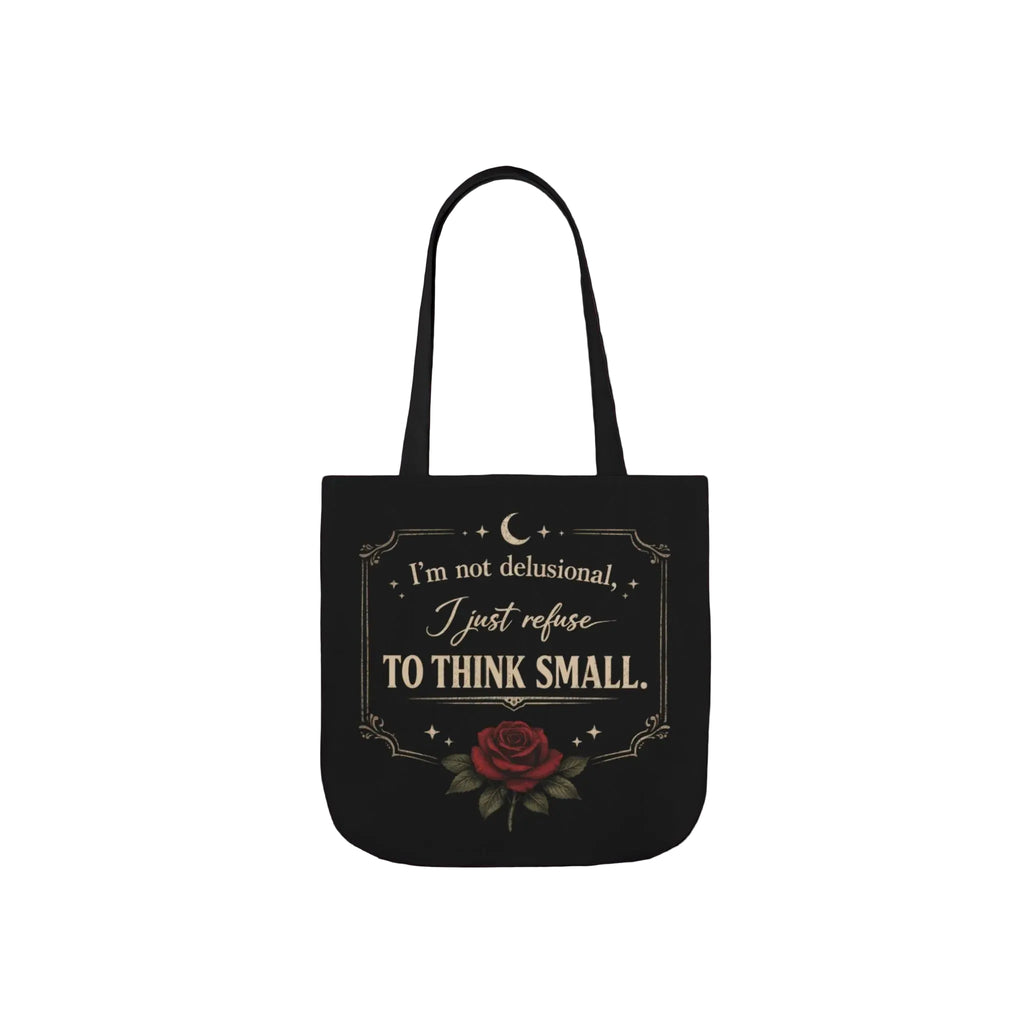 Tote Bag — “I’m Not Delusional, I Just Refuse to Think Small” Vintage Rose Canvas Tote