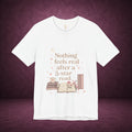 Reading T-Shirt — "Nothing Feels Real After a 5-Star Read" Book Lover Tee