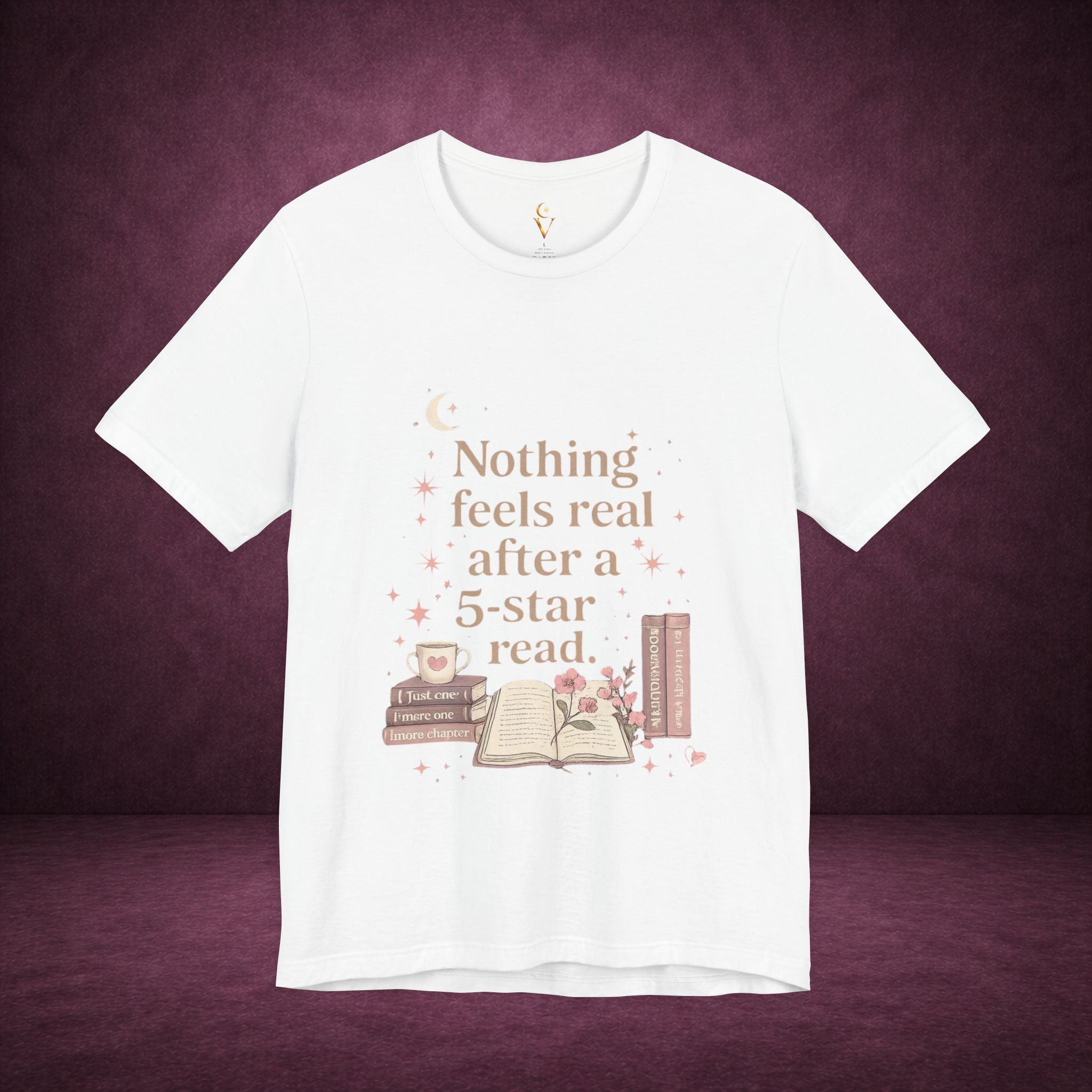 Reading T-Shirt — "Nothing Feels Real After a 5-Star Read" Book Lover Tee