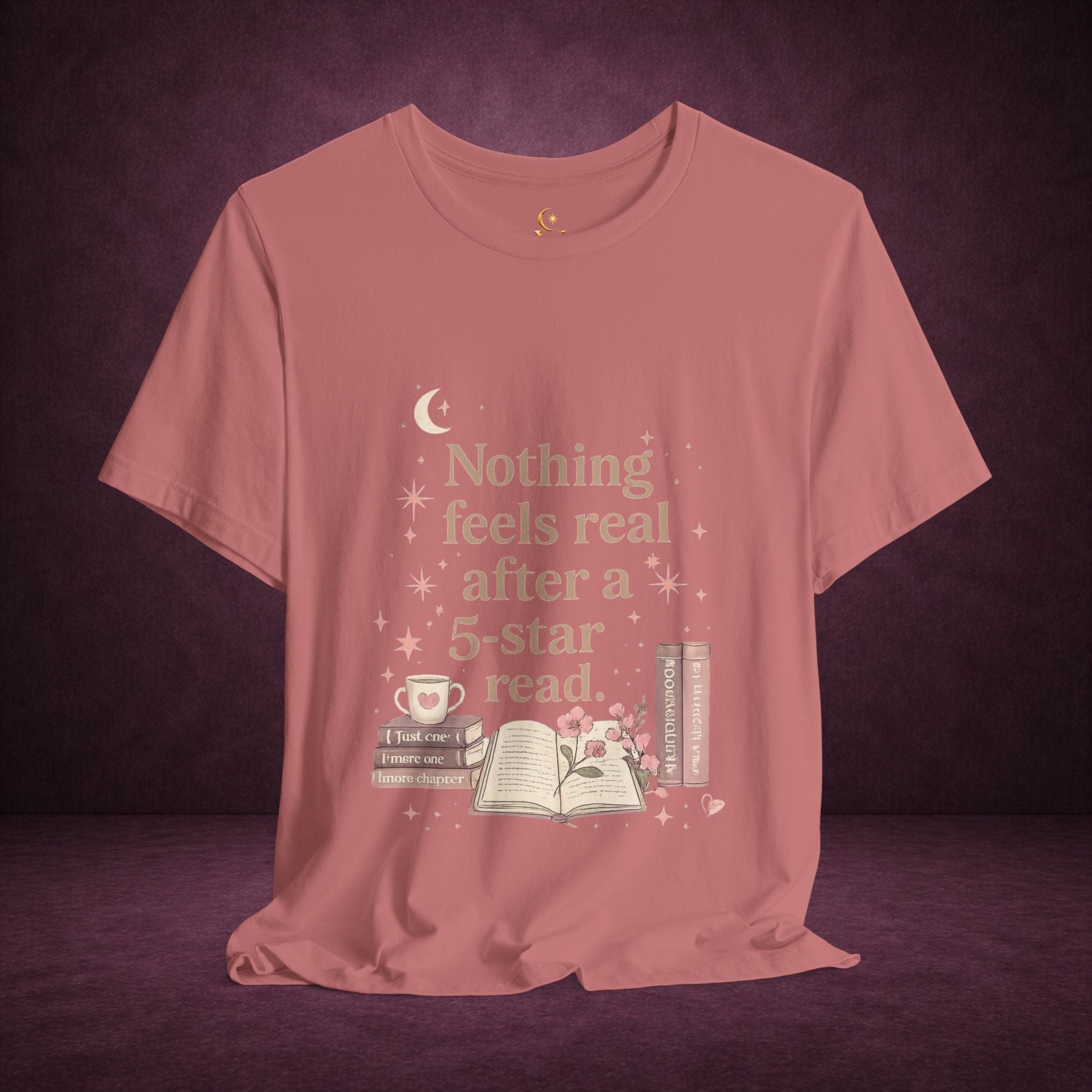 Reading T-Shirt — "Nothing Feels Real After a 5-Star Read" Book Lover Tee
