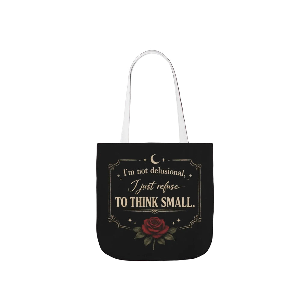 Tote Bag — “I’m Not Delusional, I Just Refuse to Think Small” Vintage Rose Canvas Tote